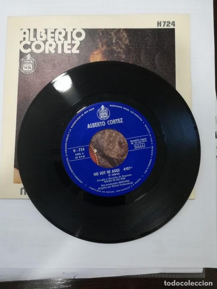 Discos de vinilo: ALBERTO CORTEZ: NO SOY DE AQUI / LA SOLEDAD - Foto 3