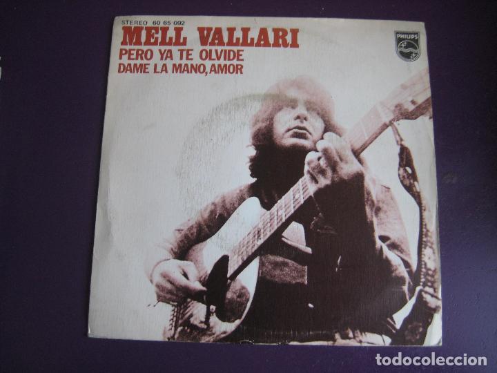 Disques de vinyle: MELL VALLARI Sg PHILIPS 1973 pero ya te olvide/ dame la mano amor MEXICO POP