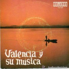 Discos de vinilo: VALENCIA Y SU MUSICA - EP ORLADOR 1963 (EL FALLERO, LO CANT DEL VALENCIÁ, EL U I DOS, EL U I DOTZE) . Lote 112716603