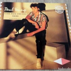 Discos de vinilo: PAUL YOUNG ¨COME BACK AND STAY YOURS¨ EXTENDED CLUB MIX VERSIONS. Lote 112994879