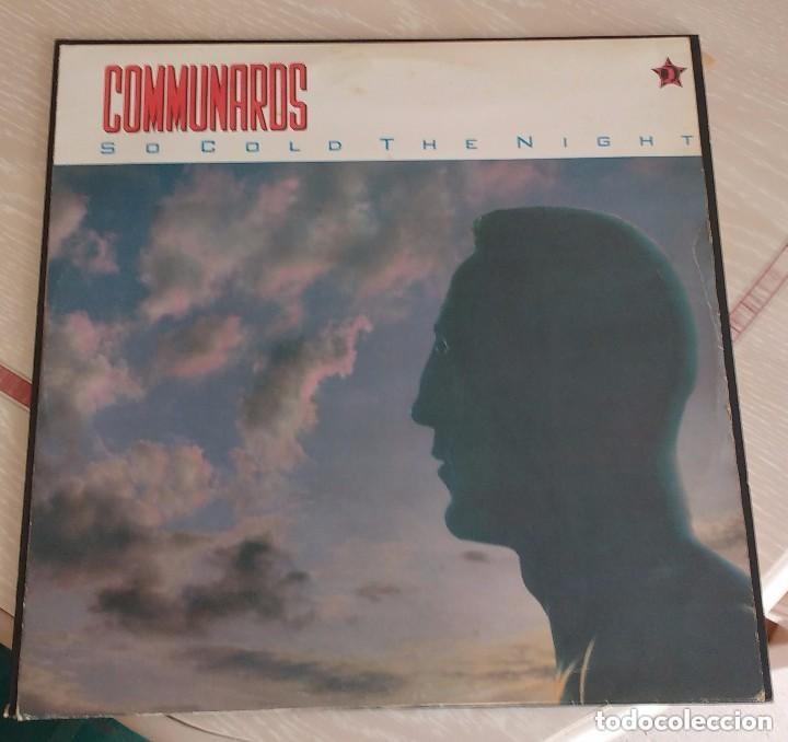 Discos de vinilo: COMMUNARDS ----- SO COLD THE NIGHT. EDICION UK. 12&acute;&acute; MAXI SINGLE. - Foto 1