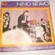 Discos de vinilo: SINGLE. NINO BRAVO. TE QUIERO. ESA SERÁ MI CASA. POLYDOR 1970 SPAIN (DISCO PROBADO Y BIEN)