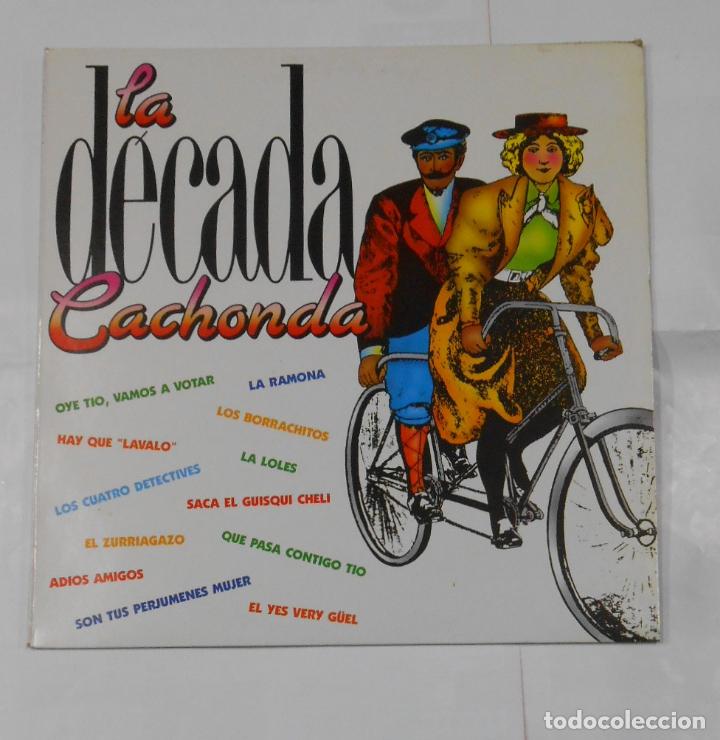 Dischi in vinile: LA DECADA CACHONDA. LA RAMONA. LOS BORRACHITOS. LA LOLES. SACA EL GUISQUI CHELI... TDKDA24