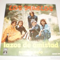 Discos de vinilo: SINGLE LOS DIABLOS. LAZOS DE AMISTAD. SAMBA EAIO. EMI 1973 SPAIN (PROBADO Y BIEN). Lote 114311479