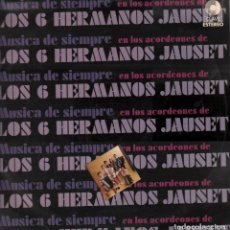Discos de vinil: LOS 6 HERMANOS JAUSET - MUSICA DE SIEMPRE EN LOS ACORDEONES / LP DE 1971 RF-5026. Lote 115067647