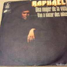 Discos de vinilo: RAPHAEL. UNA MUJER DE LA VIDA / VAN A NACER DOS NIÑOS. 1975.. Lote 115146539