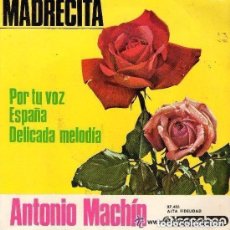 Discos de vinilo: ANTONIO MACHIN - MADRECITA / POR TU VOZ / ESPAÑA / DELICADA MELODIA - EP SPAIN 1965 - SOLO PORTADA