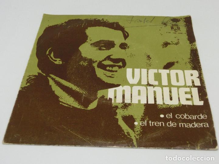 Discos de vinilo: SINGLE - VICTOR MANUEL - EL COBARDE - EL TREN DE MADERA - 1970 - Foto 1