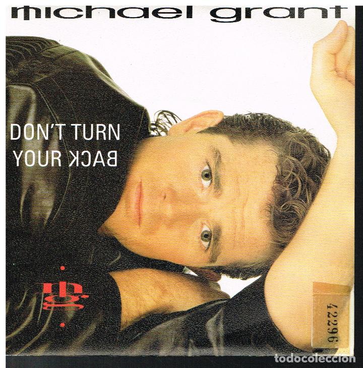 Discos de vinilo: MICHAEL GRANT - DONT TURN YOUR BACK (2 VERSIONES) - SINGLE 1988 - Foto 1