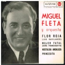 Discos de vinilo: MIGUEL FLETA - FLOR ROJA / MUJER FATAL / NOSTALGIA ANDALUZA / PRINCESITA - EP 1962