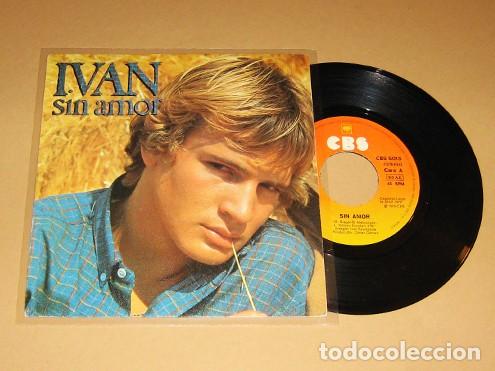 Discos de vinilo: IVAN - SIN AMOR - SINGLE - 1979 - TEMA Y HIT DE DEBUT DE IVAN - Foto 1