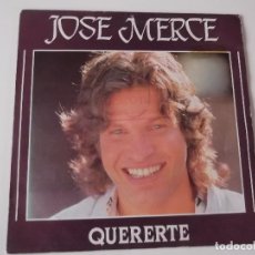 Discos de vinilo: JOSE MERCE - QUERERTE. Lote 117764099