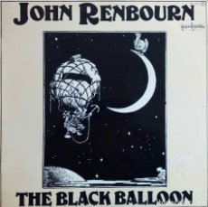 Discos de vinilo: JOHN RENBOURN, THE BLACK BALLON. LP ESPAÑA COMO NUEVO. Lote 117828679