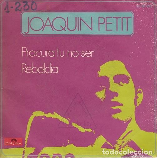 Discos de vinilo: JOAQUIN PETIT - PROCURA TU NO SER - SINGLE DE VINILO - Foto 1
