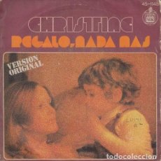 Discos de vinilo: CHRISTINE - REGALO NADA MAS - SINGLE DE VINILO CANTADO EN ESPAÑOL
