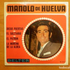 Discos de vinilo: DISCO DE VINILO - EP - MANOLO DE HUELVA - DIEGO PUERTAS, EL SOLITARIO, EL PATRON -1969