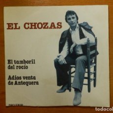 Discos de vinilo: DISCO DE VINILO - SINGLE - EL CHOZAS - EL TAMBORIL DEL ROCIO - ADIOS VENTA DE ANTEQUERA -