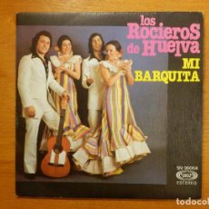 Discos de vinilo: DISCO DE VINILO - SINGLE - LOS ROCIEROS DE HUELVA - MI BARQUITA - FIESTA EN CHIPIONA