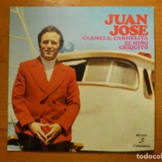 Discos de vinilo: DISCO DE VINILO - SINGLE - JUAN JOSÉ - CARMELA CARMELIYA - EL NIÑO CHIQUITO -