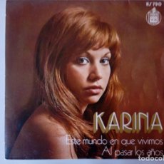 Discos de vinilo: SINGLE: KARINA . ESTE MUNDO QUE VIVIMOS. 1971. Lote 120835335