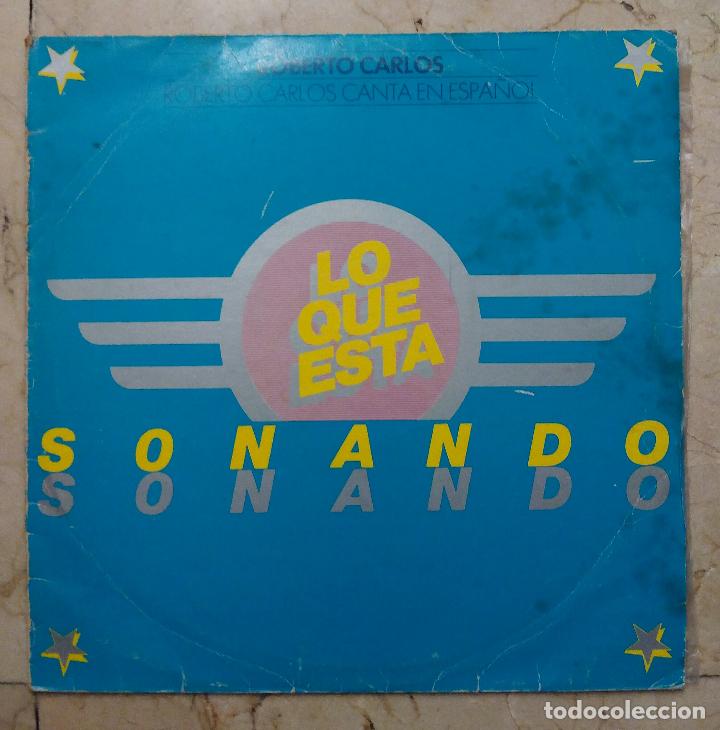 Vinyl records: LP ROBERTO CARLOS CANTA EN ESPA&Ntilde;OL - LO QUE EST&Aacute; SONANDO - CBS 1978