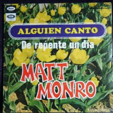 Discos de vinilo: MATT MONRO / ALGUIEN CANTO. - DE REPENTE UN DIA.. Lote 121428107