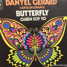 Discos de vinilo: DANYEL GERARD. BUTTERFLY/QUIEN SOY YO. EN ESPAÑOL. CBS 1971. Lote 121591288