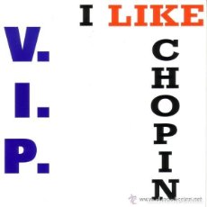 Discos de vinilo: V.I.P, I LIKE CHOPIN, SINGLE PROMO SPAIN 1993