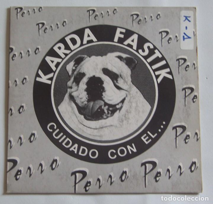 Discos de vinilo: KARDA FASTIK - CUIDADO CON EL PERRO - SALSETA DISCOS 1992 - Foto 1