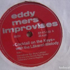 Discos de vinilo: EDDY MERS IMPROVISES - COCKTAIL ON THE KEYS - SINGLE SUIZO . Lote 122449751
