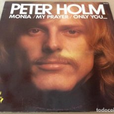 Discos de vinilo: PETER HOLM - MONIA - MY PRAYER- ONLY YOU... BARCLAY 1974.. Lote 122860791