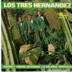Discos de vinilo: LOS TRES HERNÁNDEZ - SIBONEY / NOCHE DE RONDA / LA PALOMA / SOMBRAS - EP EKIPO 1966