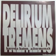 Discos de vinilo: DELIRIUM TREMENS SINGLE KURRELA BATEN AITORMENAK HIRU AEROPLANO AÑO 90 OIHUKA ROCK RADICAL VASCO. Lote 123051435