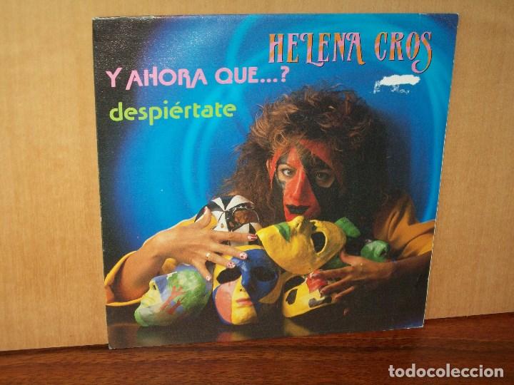 Discos de vinilo: HELENA  CROS  -   Y  AHORA  QUE ?  +   DESPIERTATE  -  SINGLE - Foto 1
