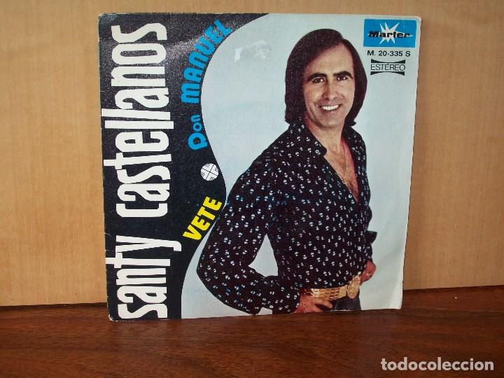 Vinyl-Schallplatten: SANTY  CASTELLANOS  -  VETE  +  DON  MANUEL-  SINGLE  1978