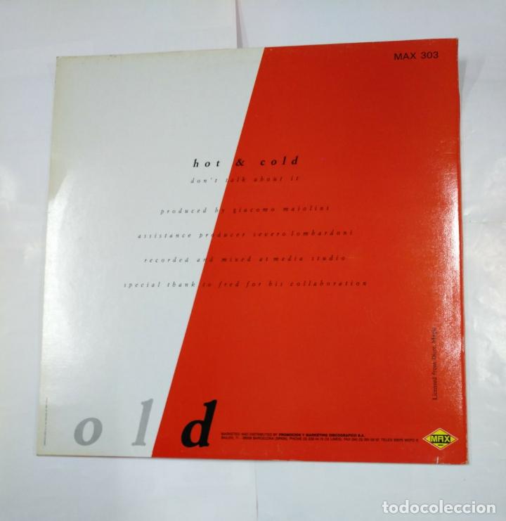Discos de vinilo: HOT & COLD - DONT TALK ABOUT IT - MAXI-SINGLE. TDKDA27 - Foto 2