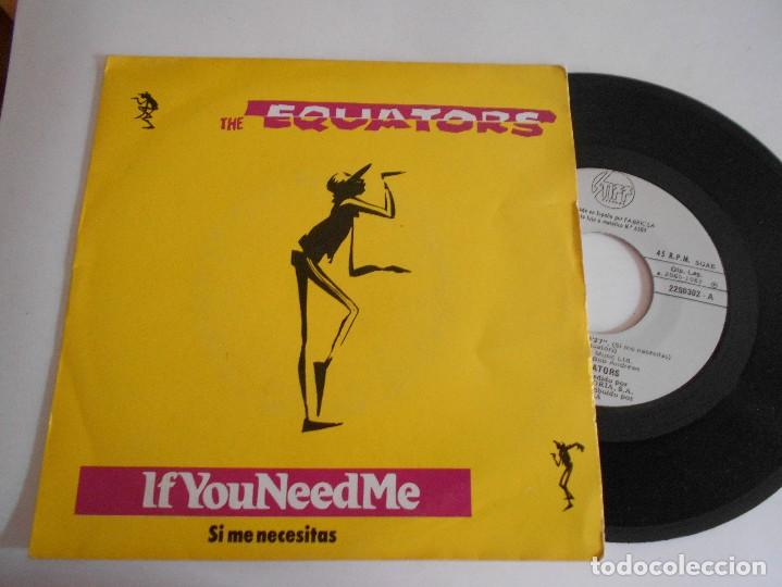 Discos de vinil: THE EQUATORS-SINGLE IF YOU NEED ME-PROMO-NUEVO
