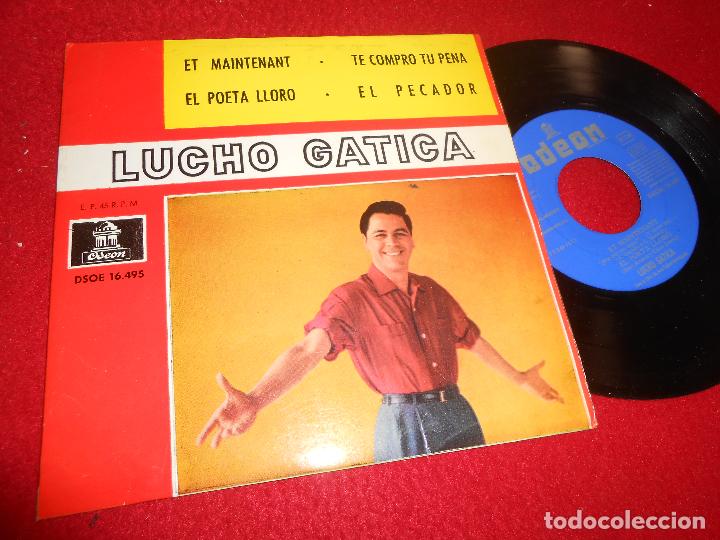 Discos de vinilo: LUCHO GATICA ET MAINTENANT/EL POETA LLORO/TE COMPRO TU PENA/EL PECADOR 7'' EP 1962 ODEON