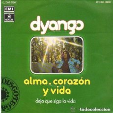 Discos de vinilo: DYANGO - ALMA CORAZON Y VIDA - SINGLE EMI 1975