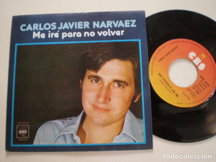 Vinyl records: CARLOS JAVIER NARVAEZ - Me Ire Para No Volver +21 - SINGLE CBS 1976 // EXCELENTE ESTADO
