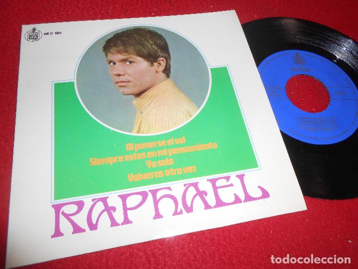 Discos de vinilo: RAPHAEL YO SOLO/VOLVERAS OTRA VEZ/AL PONERSE EL SOL/SIEMPRE ESTAS AHI EN MI... 7'' EP 1967 HISPAVOX