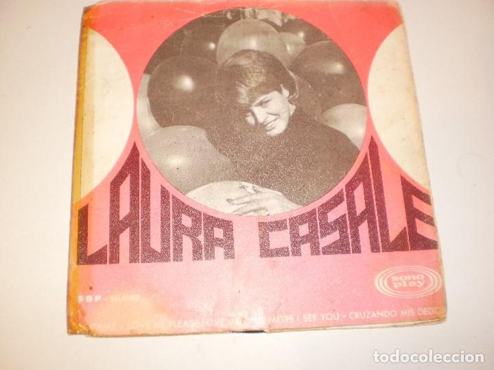 SINGLE LAURA CASALE. LLÁMAME. LOVE ME PLEASE. THE MORE I SEE YOU. CRUZANDO MIS DEDOS 1967 (PROBADO) (Música - Discos - Singles Vinilo - Solistas Españoles de los 50 y 60)