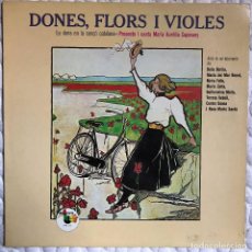 Discos de vinilo: MARIA AURÈLIA CAPMANY - DONES, FLORS I VIOLES. Lote 127519399