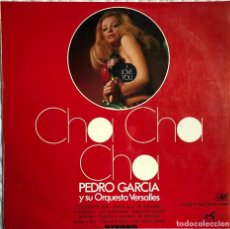 Discos de vinilo: PEDRO GARCIA Y SU ORQUESTA VERSALLES - CHA CHA CHA. Lote 127520323