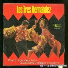 Discos de vinilo: LOS TRES HERNANDEZ. PAJARO CHOGUI. CIELITO LINDO. EP EKIPO.