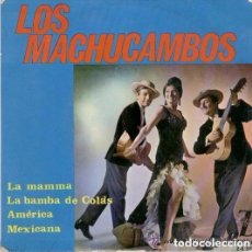 Discos de vinilo: LOS MACHUCAMBOS / LA MAMMA / LA BAMBA DE COLAS / AMERICA / MEXICANA (EP 64)