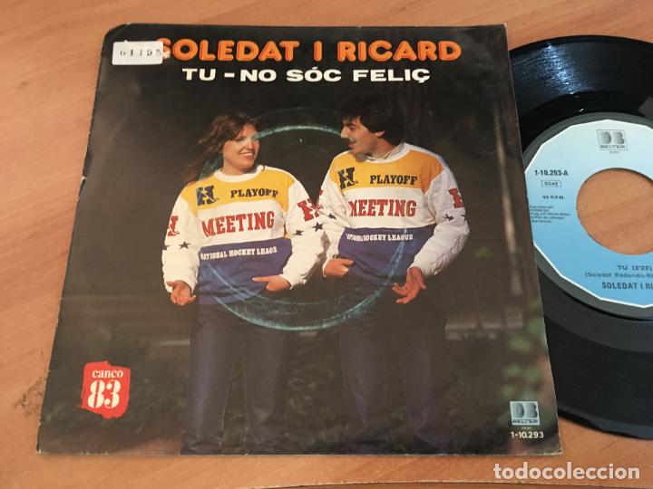 Disques de vinyle: SOLEDAT I RICARD ( TU / NO SOC FELI&Ccedil;) SINGLE ESPA&Ntilde;A 1983 (EPI13)
