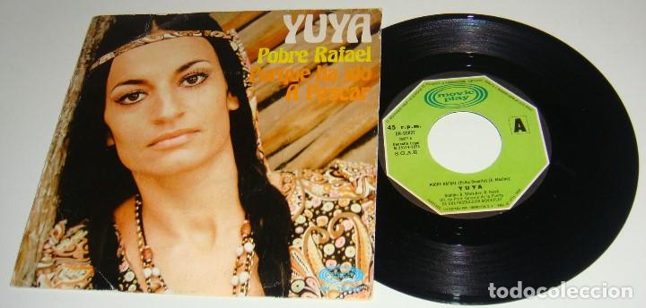 Discos de vinilo: SG - YUYA - POBRE RAFAEL / PORQUE HA IDO A PESCAR - YUYA