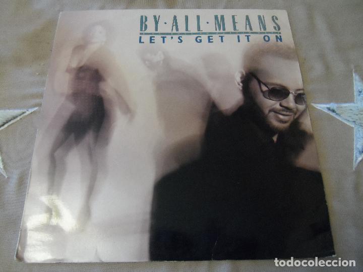 Discos de vinilo: BY ALL MEANS - LETS GET IT ON - Foto 1