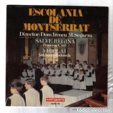 Discos de vinilo: ESCOLANIA DE MONTSERRAT, DIRECTOR DOM IRENEU M.SEGARRA, SALVE REGINA, VIROLAI, SINGLE VERGARA 1967. Lote 129343151